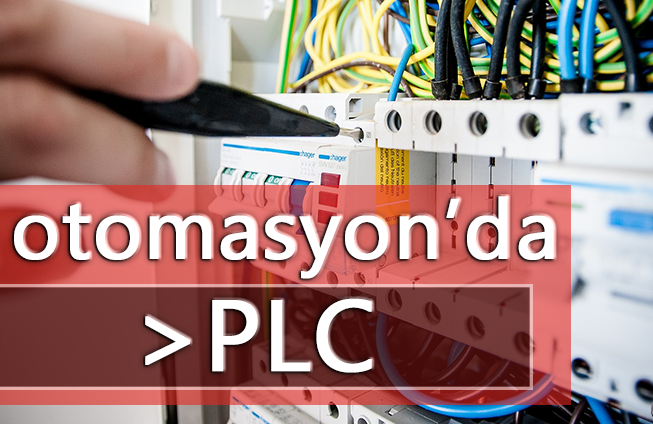 PLC Otomasyon Sistemi Nedir? 